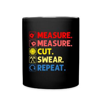 Measure Cut Swear Repeat Carpenter - Full Colour Mug - black - Front