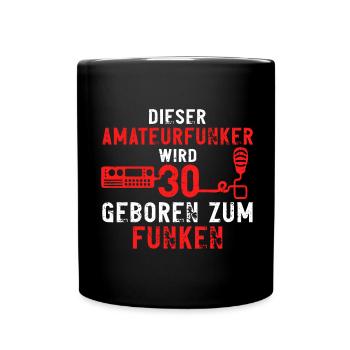 Amateurfunker 30 Geburtstag Funkamateur Spruch - Tasse einfarbig - Schwarz - Vorne