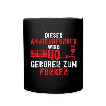 Amateurfunker Funkamateur 40 Geburtstag Spruch - Tasse einfarbig - Schwarz - Vorne
