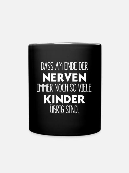 am Ende der Nerven sind noch so viele Kinder übrig - Tasse einfarbig - Schwarz