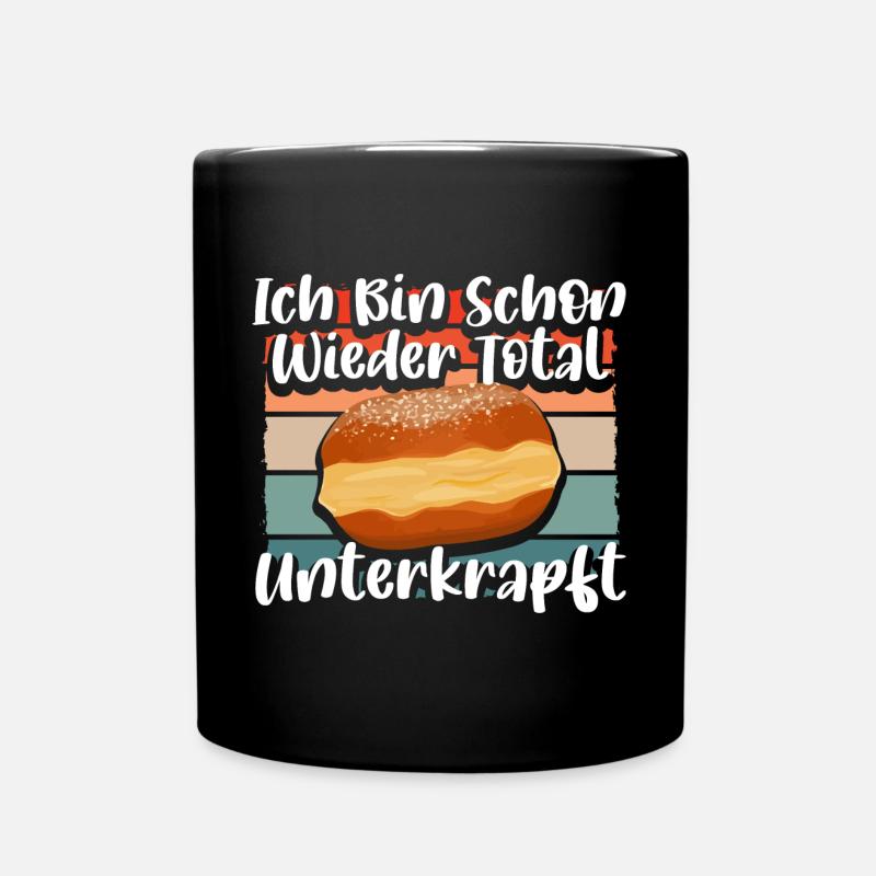 Faschingskrapfen - Ich Bin Schon Wieder Total - Tasse einfarbig - Schwarz