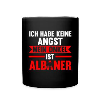 Ich habe keine Angst mein Onkel ist Albaner - Tasse einfarbig - Schwarz - Vorne