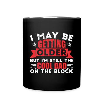 Ich bin immer noch der coole Vater auf dem Block - Tasse einfarbig - Schwarz - Vorne