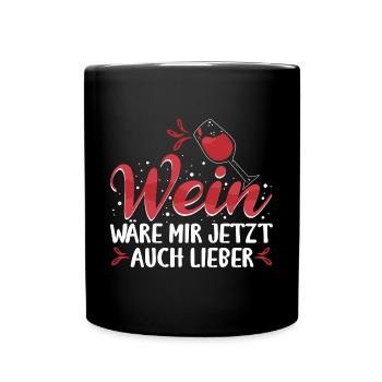Wein Rotwein Wein wäre mir jetzt auch lieber - Tasse einfarbig - Schwarz - Vorne