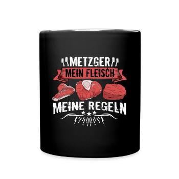 Metzger Metzgerei Mein Fleisch meine Regeln - Tasse einfarbig - Schwarz - Vorne
