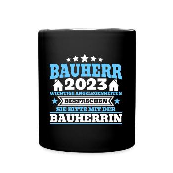 Bauherr 2023 Wichtige Angelegenheiten Bauherrin Ba - Tasse einfarbig - Schwarz - Vorne