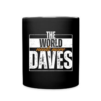 The World Needs More Daves - Full Colour Mug - black - Front