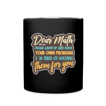 Lustiger Mathe Lehrer Spruch Mathematik - Tasse einfarbig - Schwarz - Vorne