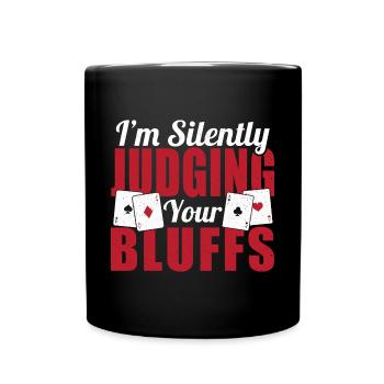 Poker Enthusiast Flop I'm Silently Judging Your Bl - Tasse einfarbig - Schwarz - Vorne