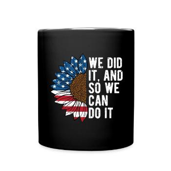 We Did It Patriotic American Patriotism USA - Full Colour Mug - black - Front