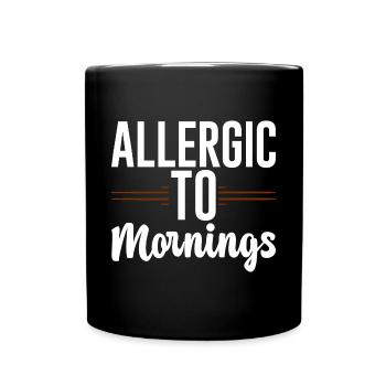 Allergique aux matins 2 - Mug uni - noir - Devant