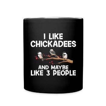 Bird Chickadee Bird Watching - Full Colour Mug - black - Front