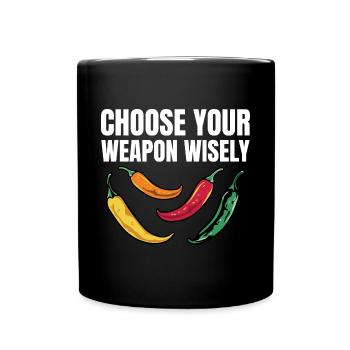 Hot Spicy Funny Choose Your Weapon Wisely Chili Lo - Full Colour Mug - black - Front