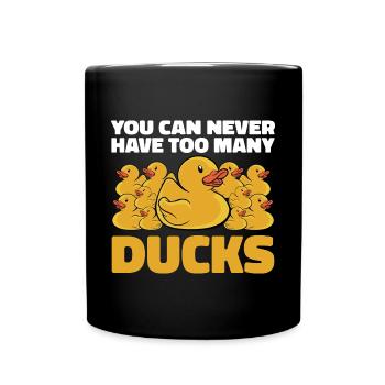 Duckie Duckling You Can Never Have Too Many Rubber - Tasse einfarbig - Schwarz - Vorne