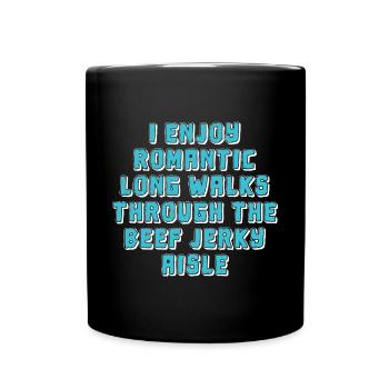 I enjoy romantic walks through the - Full Colour Mug - black - Front