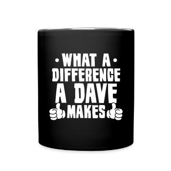 What A Difference A Dave Makes - Full Colour Mug - black - Front