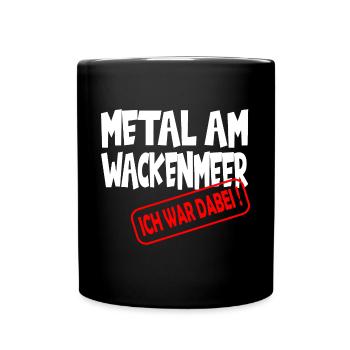 Metal am Wackenmeer Ich war dabei - Tasse einfarbig - Schwarz - Vorne