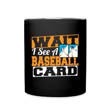 Collector Funny Trader Cool Wait I See A Baseball - Full Colour Mug - black - Front