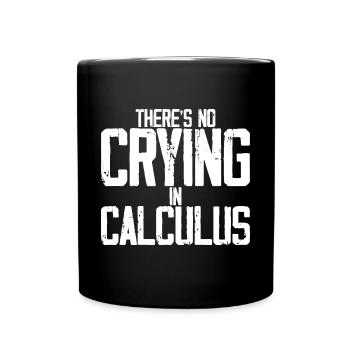 There's No Crying In Calculus 3 - Full Colour Mug - black - Front