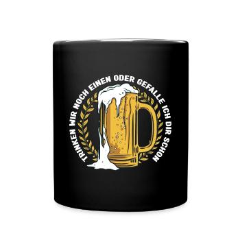 Trinken wir noch einen? Lustiger Spruch Funshirt - Tasse einfarbig - Schwarz - Vorne