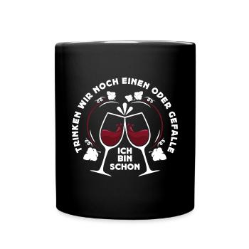 Trinken wir noch einen? Lustiger Spruch Funshirt - Tasse einfarbig - Schwarz - Vorne