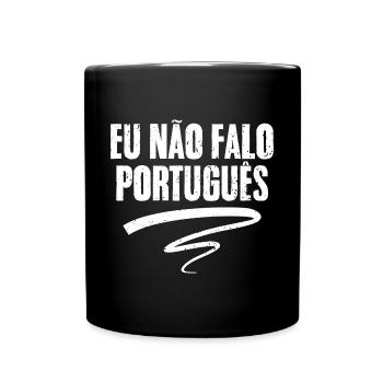 Cool Eu Não Falo Português I Don't Speak - Full Colour Mug - black - Front