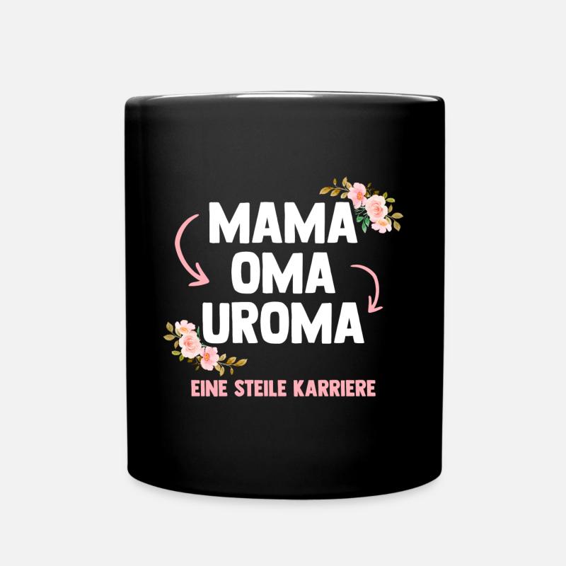 Mama Oma Uroma Eine Steile Karriere - Tasse einfarbig - Schwarz