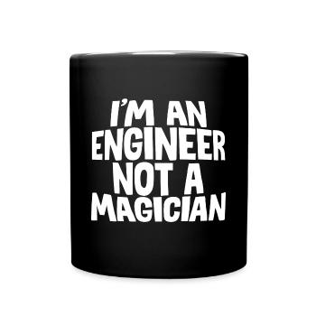 I'm An Engineer Not A Magician - Full Colour Mug - black - Front