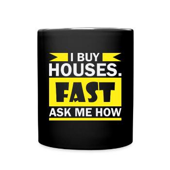 I Buy Houses Fast Real Estate Investor Agent - Full Colour Mug - black - Front