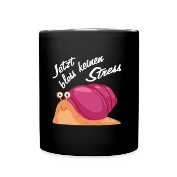 Bloss keinen Stress immer schön ruhig bleiben - Tasse einfarbig - Schwarz - Vorne