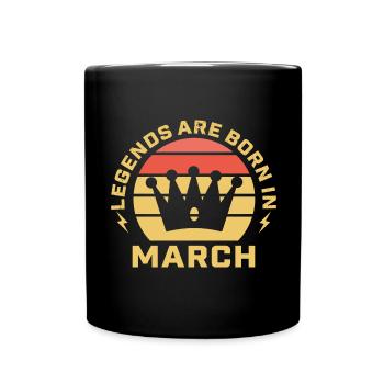 The legends are born in March, birthday in March - Tasse einfarbig - Schwarz - Vorne