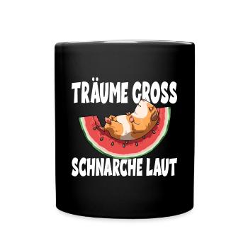Träume Gross Schnarche Laut - Tasse einfarbig - Schwarz - Vorne