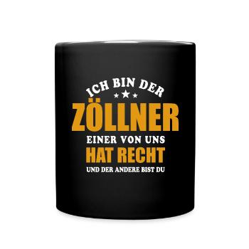 Ich bin der Zöllner - einer von uns hat Recht - Tasse einfarbig - Schwarz - Vorne