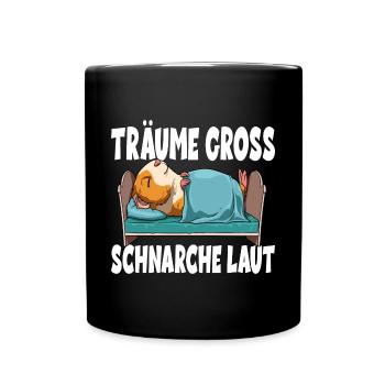 Träume Gross Schnarche Laut - Tasse einfarbig - Schwarz - Vorne