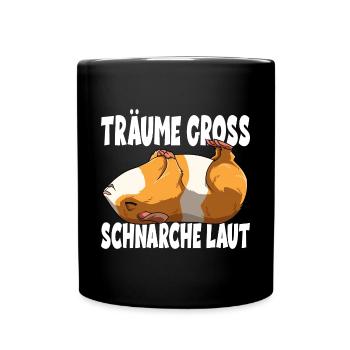 Träume Gross Schnarche Laut - Tasse einfarbig - Schwarz - Vorne