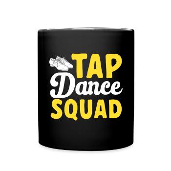 Tap Dance Teacher Tap Dancer Tap Dance - Full Colour Mug - black - Front