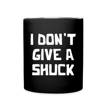 I Don't Give A Shuck - Full Colour Mug - black - Front