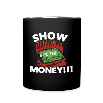 Show Money Design für gut verdienende Berufstätige - Tasse einfarbig - Schwarz - Vorne