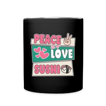 Sushi Lover Peace Love Sushi - Full Colour Mug - black - Front