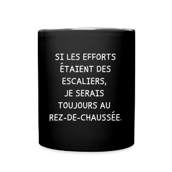 si les efforts étaient des escaliers je serais - Mug uni - noir - Devant
