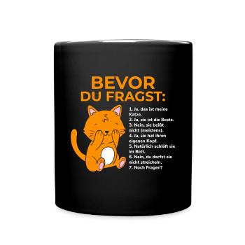 Bevor Du Fragst Das Ist Meine Katze - Tasse einfarbig - Schwarz - Vorne