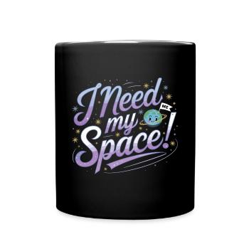 I Need My Space - Tasse einfarbig - Schwarz - Vorne