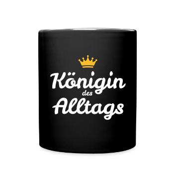 Lustiger Spruch für Powerfrauen: Alltags Königin - Tasse einfarbig - Schwarz - Vorne