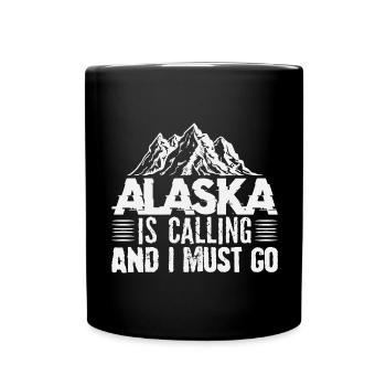 Alaska Is Calling And I Must Go - Full Colour Mug - black - Front