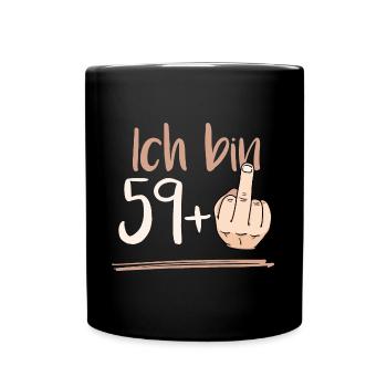 Geschenk zum 60. Geburtstag Shirt | Ich bin 59+ - Tasse einfarbig - Schwarz - Vorne