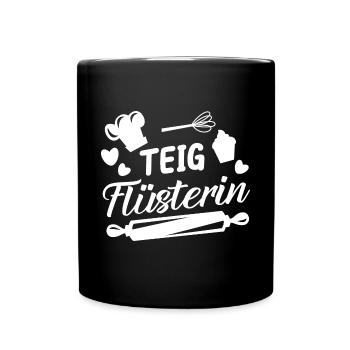 Teig Flüsterin Backen Kuchen Spruch - Tasse einfarbig - Schwarz - Vorne