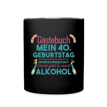40. Geburtstag Gästeliste 40 Jahre Party Gästebuch - Tasse einfarbig - Schwarz - Vorne