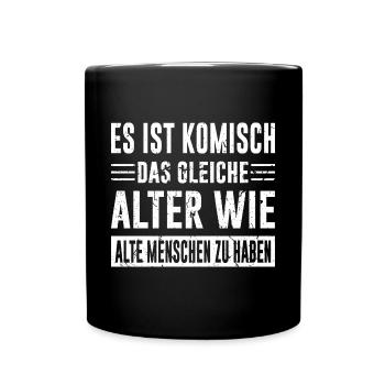 Komisch Gleiche Alter Wie Alte Menschen Lustig - Tasse einfarbig - Schwarz - Vorne