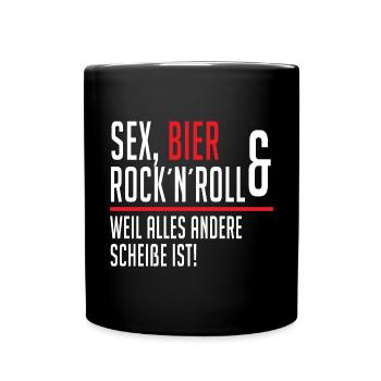 Sex Bier Rock n roll weil alles andere scheiße ist - Tasse einfarbig - Schwarz - Vorne