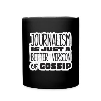 Journalist Journalism Is A Better Version Funny - Tasse einfarbig - Schwarz - Vorne